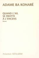 Quand l'ail se frotte à l'encens, roman