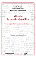 Mémoire du quartier Grand Parc, Hier, aujourd'hui et demain, à Bordeaux...