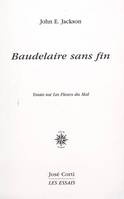 Baudelaire sans fin, Essais sur 