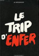 Le trip d'enfer : roman, roman