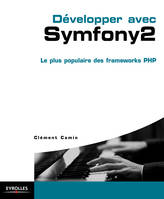 Développer avec Symfony 2, Le plus populaire des frameworks PHP.