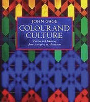 Colour and Culture Practice and Meaning from Antiquity to Abstraction (Paperback) /anglais