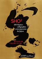 Sho 2, 100 maîtres calligraphes contemporains du Japon