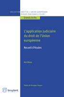 L'application judiciaire du droit de l'Union européenne, Recueil d'études