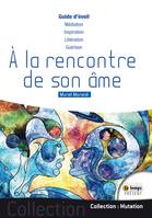 À la rencontre de son âme, Guide d'éveil