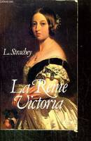 La reine Victoria  1819-1901, 1819-1901