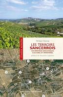 Les terroirs Sancerrois, Un héritage géologique, culturel et immatériel