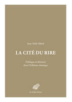 La Cité du rire, Politique et dérision dans l’Athènes classique