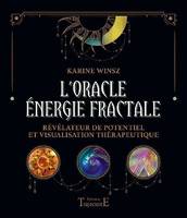 L'Oracle Energie Fractale - Révélateur de potentiel et visualisation thérapeutique - Coffret