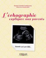 L'échographie expliquée aux parents, Raconte-moi mon bébé