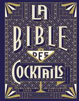 La Bible des Cocktails, 3000 recettes - Edition 2021 enrichie