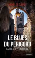 La trilogie périgourdine, 1, Le blues du Perigord