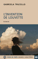 L'invention de Louvette, Roman