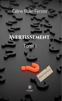 Avertissement, Tome 1