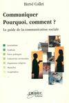 Communiquer : Pourquoi comment ? Le guide de la communication sociale, le guide de la communication sociale