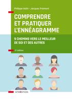 Comprendre et pratiquer l'ennéagramme - 2e éd., 9 chemins vers le meilleur de soi et des autres