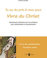 Vivre du Christ - Livre catéchumène 3e  année (livre jaune), Cheminement d'initiation de la vie chrétienne pour catéchumènes et recommençants