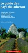 Le guide des pays du lubéron : Apt cavaillon forcalquier gordes manosque vallée de la durance montagne de Lure