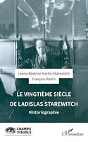 Le vingtième siècle de  Ladislas Starewitch, Historiographie
