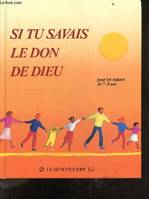 Si tu savais le don de Dieu CE1: Pour les enfants de 7-8 ans Perrier, Mgr Jacques, pour les enfants de 7-8 ans