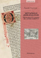 Métaphilo(biblio)logie - principes et usages du livre-corpus, principes et usages du livre-corpus
