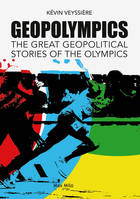 GeopOlympics - English version, The Great Geopolitical stories of the Olympics