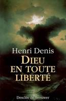 Dieu en toute liberté