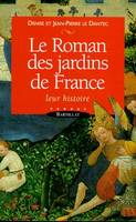 Roman des jardins de France, leur histoire
