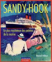 Sandy Hook, le plus mystérieux des peintres de marine, le plus mystérieux des peintres de la marine