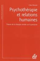 Psychothérapie et relations humaines / théorie de la thérapie centrée sur la personne, théorie de la thérapie centrée sur la personne