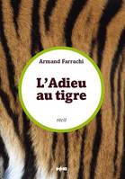 L'adieu au tigre, récit