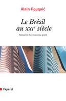 Le Brésil au XXIe siècle / naissance d'un nouveau grand, Naissance d'un grand nouveau