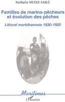 FAMILLES DE MARINS-PECHEURS ET EVOLUTION DES PECHES - LITTORAL MORBIHANNAIS 1830-1920, Littoral morbihannais 1830-1920