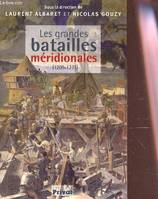 Les grandes batailles méridionales 