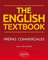 The English Textbook. Anglais. Prépas commerciales, prépas commerciales