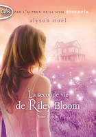 2, La seconde vie de Riley Bloom - tome 2 Eclat