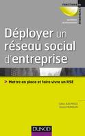 Déployer un réseau social d'entreprise - Mettre en place et faire vivre un RSE