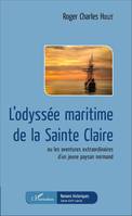 L'odyssée maritime de la Sainte Claire, ou les aventures extraordinaires d'un jeune paysan normand
