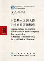 Nomenclature sino-française des expressions et termes fondamentaux de la Médecine Chinoise, Edition bilingue français-chinois