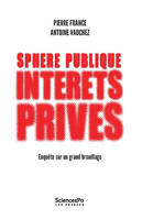 Sphère publique, intérêts privés, Enquête sur un grand brouillage