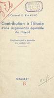 Contribution à l'étude d'une organisation équitable du travail, Conférence faite à Bruxelles le 4 juillet 1938