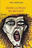 Dans la peau de Buffet, Roman