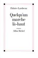 Quelqu'un marche là-haut, roman