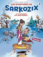 Les Aventures de Sarkozix T02, Et ils coulèrent des jours heureux...