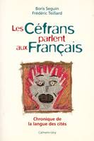 Les Céfrans parlent aux français, Chronique de la langue des cités