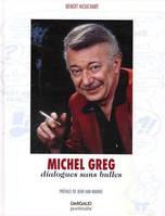 Michel Greg - Dialogues sans bulles - Tome 0 - Michel Greg - Dialogues sans bulles, dialogues sans bulles