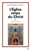 I, Nature et structure, L'Église, Corps du Christ, 1