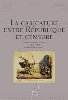 La Caricature entre République et censure, L’imagerie satirique en France de 1830 à 1880 : un discours de résistance ?