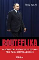 Bouteflika. L'histoire secrète / L'histoire secrète, L'histoire secrète