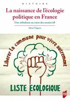 La naissance de l’écologie politique en France, Une nébuleuse au cœur des années 68
